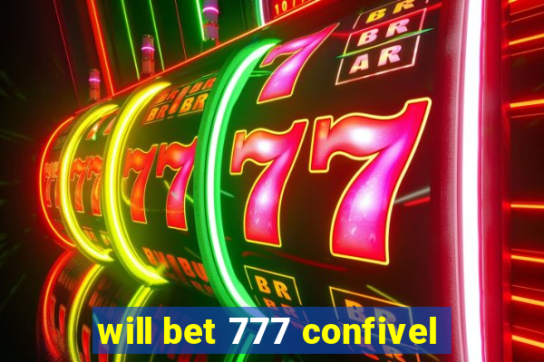 will bet 777 confivel